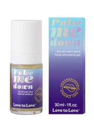 Стимулирующий гель для пениса Pulse Me Down - 30 мл. - Love to Love - купить с доставкой в Пушкино